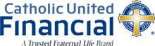 Catholic United Financial, a Trusted Fraternal Life brand